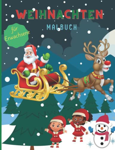 Weihnachts-Malbuch für Erwachsene: Eine schöne, Spaß und Stress Relief Merry Christmas Buch mit Malvorlagen mit Santa, Schneemänner, Elfen, Kekse, ... und Jugendliche | Perfect Winter Geschenk