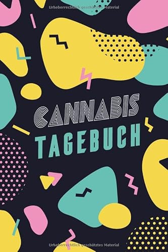 Cannabis Tagebuch: Marijuana Journal für Home Grower | Logbook | Ganja | Hanf | Weed | Anbau | Modern Bunt