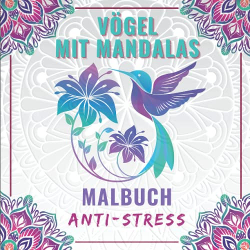 Vögel Mit Mandalas Malbuch Anti-Stress: Ausmalen Vögeln Für Erwachsene, Ältere und Jugendliche | Zeichnung Antistress, Entspannung und Entkrampfung | Malvorlagen geeignet als Beschäftigung.