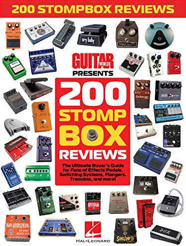 Guitar World Presents 200 Stompbox Reviews: The Ultimate Buyer's Guide for Fans of Effects Pedals, Switching Systems, Flangers, Tremolos, and More! (English Edition)