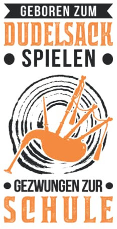 Dudelsack Notizbuch: Geboren zum Dudelsack spielen Gezwungen zur Schule / 6x9 Zoll / 120 karierte Seiten Seiten