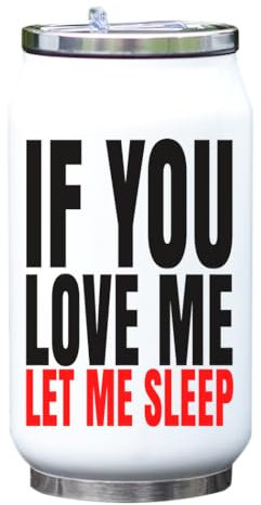 If You Love Me Let Me Sleep Bouteille isotherme pour boissons Blanc Taille unique