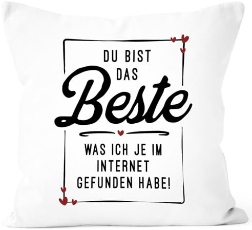 MoonWorks® Kissenbezug Geschenk Liebe lustig Mann Frau Du bist das Beste was ich je im Internet gefunden Habe Weiss Standard