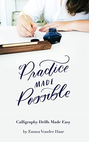 Practice Made Possible: Learn Calligraphy and Handlettering the Easy Way! (English Edition)