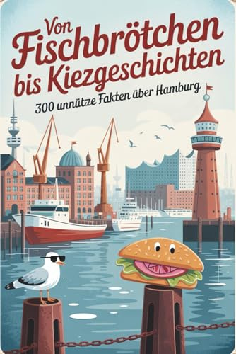 Von Fischbrötchen bis Kiezgeschichten | 300 unnütze Fakten über Hamburg | lustiges Geschenk | kein Reiseführer