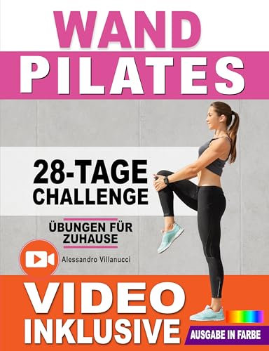 Wand Pilates Übungen für Zuhause: 28-Tage-Challenge mit Übungsposter und Schritt für Schritt Videos für Anfänger | 10-Min-Routinen zur Steigerung von Flexibilität