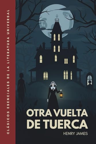 Otra vuelta de tuerca: Traducción literal del original. Edición ilustrada