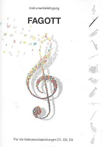 Instrumentallehrgang Fagott für die Instrumentalprüfungen D1, D2, D3