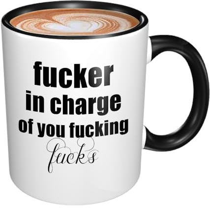 Fucker in Charge of You Fucking Fucks Rude Saying - Funny Magic Morhping Mug 11oz Coffee Mugs Cool Unique Birthday or Christmas Gifts for Men and Women