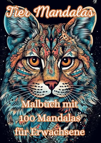 Tier Mandalas: Malbuch mit 100 Mandalas für Erwachsene
