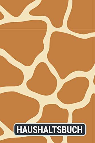 Haushaltsbuch: Haushaltsbuch für 12 Monate zum Eintragen: Finanzen organisieren, planen und verwalten - Sehr Übersichtlicher Planer für Gehalt, ... Sparkonto u.v.m / Giraffe Tier Print Animal