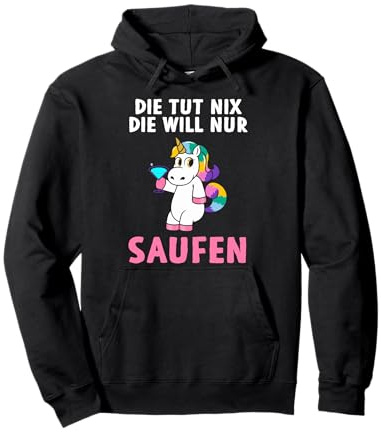Die Tut Nix Die Will Nur Saufen Bier Einhorn Prinzessin Pullover Hoodie