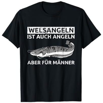 Welsangeln Ist Auch Angeln - Aber Für Männer T-Shirt