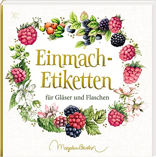 Etikettenbüchlein – Einmach-Etiketten (Marjolein Bastin): für Gläser und Flaschen