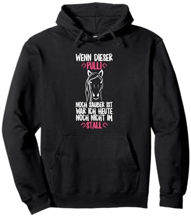 Wenn Dieser Pulli Noch Sauber Ist Noch Nicht Im Stall Pferd Pullover Hoodie