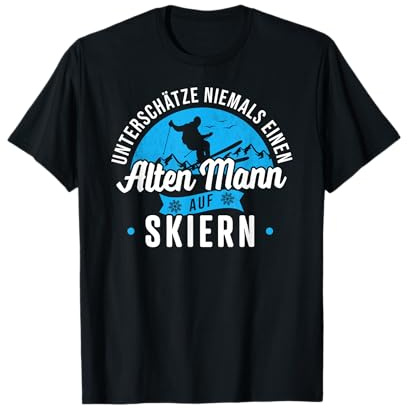 Ski fahren Unterschätze niemals einen alten Mann auf Skiern T-Shirt