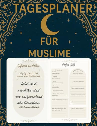 Tagesplaner für Muslime - Mit +40 Zitaten aus Quran und Hadith: Strukturierter Alltag mit spirituellem Fokus