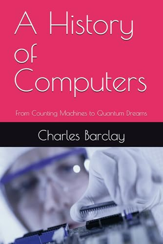 A History of Computers: From Counting Machines to Quantum Dreams