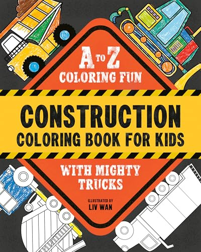 Construction Coloring Book for Kids: A to Z Coloring Fun with Mighty Trucks (Excavators, Dump Trucks, and more!)