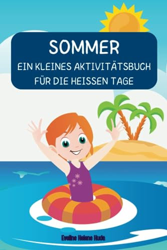 Sommer: Ein kleines Aktivitätsbuch für die heißen Tage (Aktivitätsbücher)