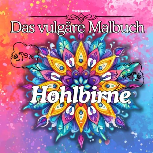 vulgäres Mandala-Malbuch - nichts für schwache Nerven!: wenn Mandalas zum Entspannen nicht mehr genügen und man schimpfen muss, 50 tolle Mandalas, ... witziges Geschenk, Aggressionsbekämpfung