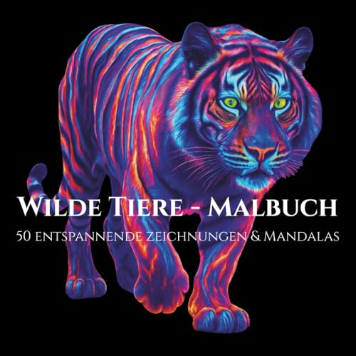 Wilde Tiere - Malbuch 50 entspannende Zeichungen & Mandalas: Anti-Stress Malvorlagen für Erwachsene – Realistische Tierporträts und komplexe Tiermandalas