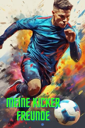 Freundebuch Fußball Freundschaftsbuch: Das perfekte Buch für Kickerfreunde