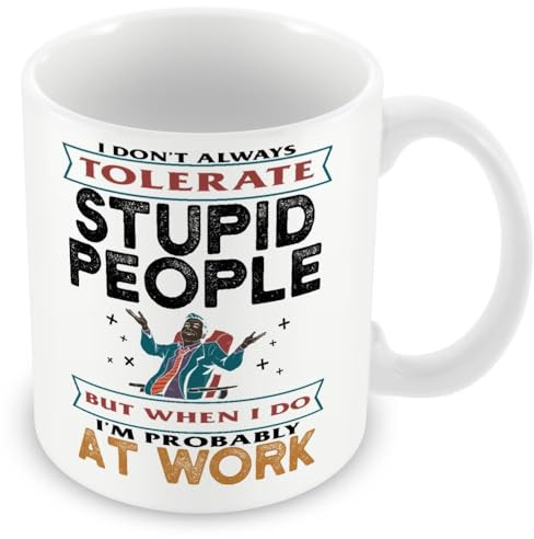 MUGGZ Work Colleague Funny Gift Mug - Stupid People at Work – Custom Funny Coffee Mug – Unique Gift for Friends & Family