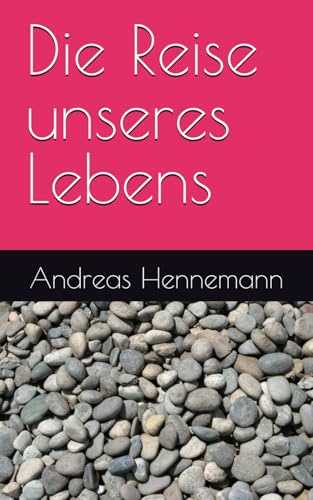 Die Reise unseres Lebens