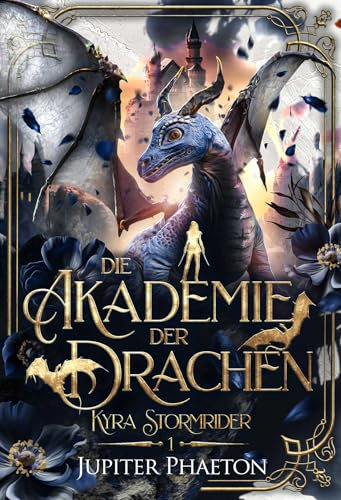 Die Akademie der Drachen (Kyra Stormrider 1)