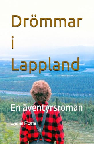 Drömmar i Lappland: En äventyrsroman