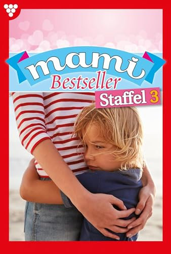 E-Book 21-30: Mami Bestseller Staffel 3 – Familienroman