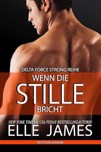 Wenn Die Stille Bricht: Breaking Silence (Delta Force Strong Reihe 1)