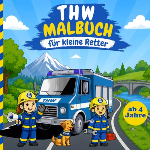 THW Malbuch für kleine Retter: Kleine Helden ganz groß – mit dem THW-Malbuch für Kinder ab 4 Jahren mit 50 Bilder zum kreativen Ausmalen