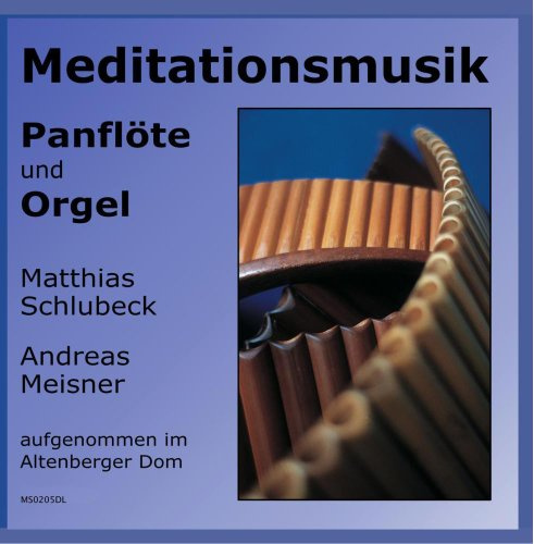 Meditationsmusik - Panflöte und Orgel