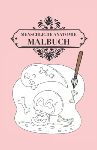 Menschliche Anatomie Malbuch: Malbuch Anatomie 30 Seiten, Größe 13, 97 x 21, 59 cm (DIN A5)