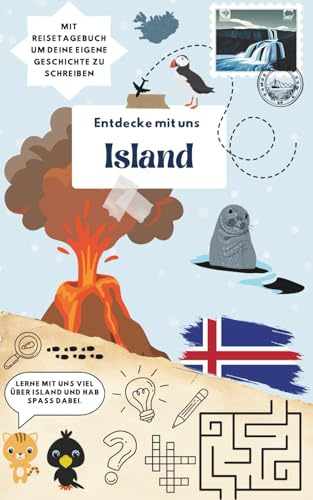 Entdecke mit uns Island: Reiseführer und Reisetagebuch für Kinder