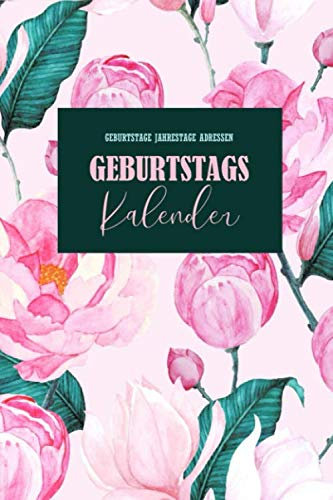 Geburtstagskalender: Geburtstage Jahrestage Adressen: Jahresunabhängiges Geburtstagsbuch zum Eintragen von Geburtstagen, Jahrestagen und Adressen | Planer für Geburtstags | Notizbuchzum Geburtstagen