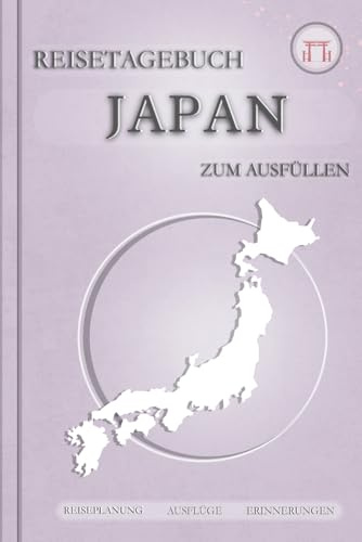 Japan Reisetagebuch zum Ausfüllen – Dein persönlicher Reisebegleiter ins Land der aufgehenden Sonne: Reisejournal, Planer & Erinnerungsbuch für deinen ... Fotos, Reiseroute & tägliche Highlights