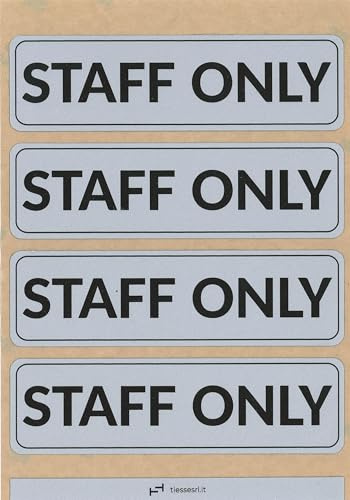 TIESSE - 4 targhette adesive STAFF ONLY - Policarbonato con adesivo ad alte prestazioni - 4 pezzi 140x40 mm su foglio A5 (210x148 mm) - MADE IN ITALY