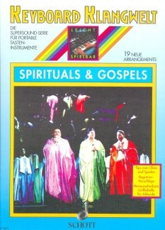 SPIRITUALS + GOSPELS - arrangiert für Keyboard [Noten / Sheetmusic] aus der Reihe: KEYBOARD KLANGWELT [Gebundene Ausgabe]