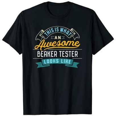 Funny Beaker Tester Shirt Awesome Job Occupation Graduation T-Shirt