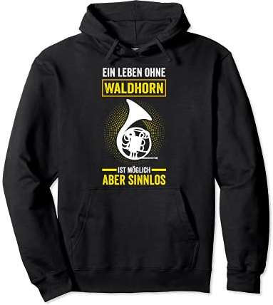 Waldhorn Musikinstrument Hornist Waldhornspieler Pullover Hoodie