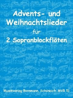 Verlag Bornmann ADVENTS + WEIHNACHTSLIEDER - arrangiert für Zwei Sopranblockflötem [Noten/Sheetmusic]