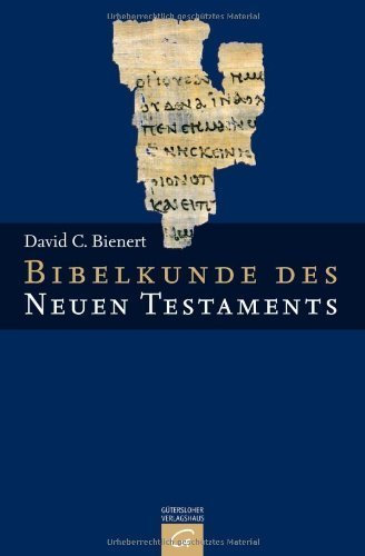 Bibelkunde des Neuen Testaments von David C. Bienert (24. Mai 2010) Gebundene Ausgabe