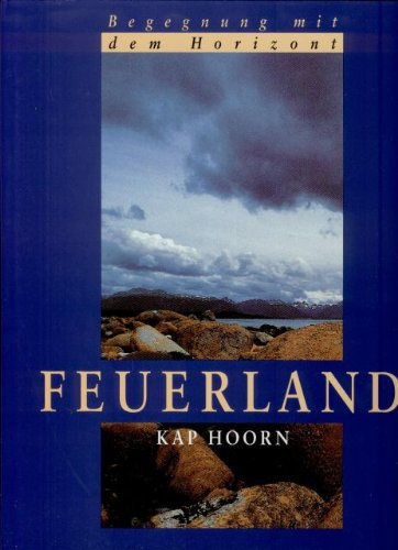 Begegnung mit dem Horizont: Feuerland Kap Hoorn