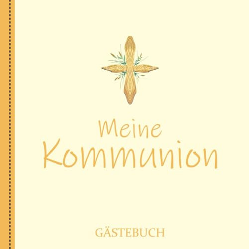 Meine Kommunion. Gästebuch: Erinnerungsbuch und Fotoalbum zur heiligen Erstkommunion für Mädchen und Jungen