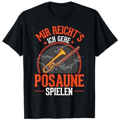Mir reicht's Ich gehe Posaune spielen Posaunist T-Shirt