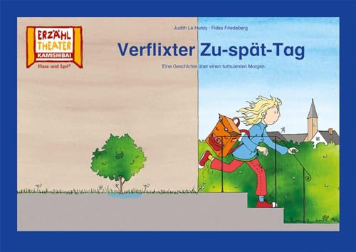 Verflixter Zu-spät-Tag / Kamishibai Bildkarten: Eine Geschichte über einen turbulenten Morgen. 12 Bildkarten für das Erzähltheater
