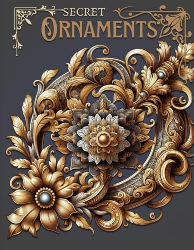 Secret Ornaments: Malbuch für Erwachsene | 50 geheimnisvolle & detailreiche Ornamente | Kreativität & Achtsamkeit